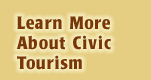 Learn More About Civic Tourism